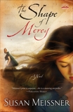 The Shape of Mercy: A Novel, Meissner, Susan