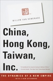 China, Hong Kong, Taiwan, Inc.: The Dynamics of a New Empire, Van Kemenade, Willem