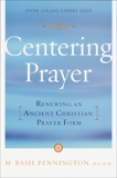 Centering Prayer: Renewing an Ancient Christian Prayer Form, Pennington, Basil