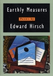 Earthly Measures: Poems, Hirsch, Edward