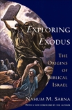 Exploring Exodus: The Origins of Biblical Israel, Sarna, Nahum M.