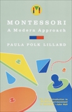 Montessori: A Modern Approach, Lillard, Paula Polk