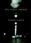 The Night Parade: Poems, Hirsch, Edward