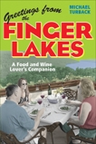 Greetings from the Finger Lakes: A Food and Wine Lover's Companion, Turback, Michael