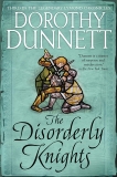 The Disorderly Knights: Book Three in the legendary Lymond Chronicles, Dunnett, Dorothy