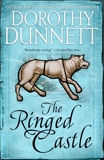 The Ringed Castle: Book Five in the legendary Lymond Chronicles, Dunnett, Dorothy