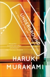 Underground: The Tokyo Gas Attack and the Japanese Psyche, Murakami, Haruki