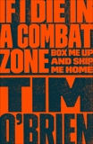 If I Die in a Combat Zone: Box Me Up and Ship Me Home, O'Brien, Tim