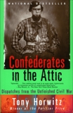 Confederates in the Attic: Dispatches from the Unfinished Civil War, Horwitz, Tony