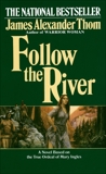 Follow the River: A Novel, Thom, James Alexander