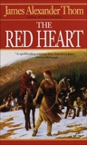 The Red Heart: A Novel, Thom, James Alexander