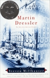 Martin Dressler: The Tale of an American Dreamer, Millhauser, Steven