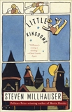Little Kingdoms, Millhauser, Steven