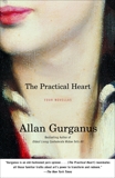 The Practical Heart: Four Novellas, Gurganus, Allan