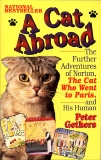 A Cat Abroad: The Further Adventures of Norton, the Cat Who Went to Paris, and His Human, Gethers, Peter