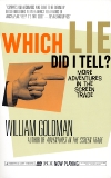 Which Lie Did I Tell?: More Adventures in the Screen Trade, Goldman, William