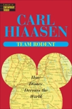 Team Rodent: How Disney Devours the World, Hiaasen, Carl