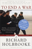 To End a War: The Conflict in Yugoslavia--America's Inside Story--Negotiating with Milosevic, Holbrooke, Richard