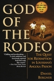 God of the Rodeo: The Quest for Redemption in Louisiana's Angola Prison, Bergner, Daniel