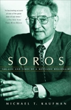 Soros: The Life and Times of a Messianic Billionaire, Kaufman, Michael T.