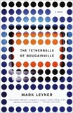 The Tetherballs of Bougainville: A Novel, Leyner, Mark