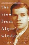 The View from Alger's Window: A Son's Memoir, Hiss, Tony