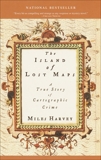 The Island of Lost Maps: A True Story of Cartographic Crime, Harvey, Miles