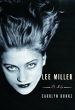 Lee Miller: A Life, Burke, Carolyn