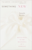 Something New: Reflections on the Beginnings of a Marriage, Beesley, Amanda