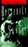 Butterfly Sunday: A Novel, Hill, David