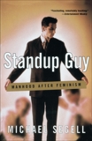 Standup Guy: Manhood After Feminism, Segell, Michael