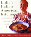 Lidia's Italian-American Kitchen: A Cookbook, Bastianich, Lidia Matticchio