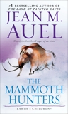 The Mammoth Hunters (with Bonus Content): Earth's Children, Book Three, Auel, Jean M.