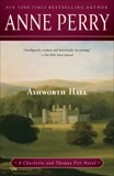 Ashworth Hall: A Charlotte and Thomas Pitt Novel, Perry, Anne