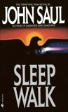 Sleepwalk: A Novel, Saul, John