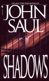 Shadows: A Novel, Saul, John