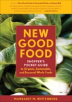 New Good Food Pocket Guide, rev: Shopper's Pocket Guide to Organic, Sustainable, and Seasonal Whole Foods, Wittenberg, Margaret M.