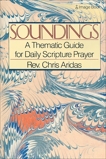 Soundings: A Thematic Guide for Daily Scripture Prayer, Aridas, Chris