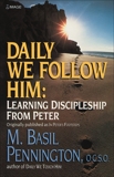 Daily We Follow Him: Learning Discipleship from Peter, Pennington, Basil