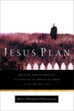 The Jesus Plan: Breaking Through Barriers to Introduce the People You Know to the God You Love, Dreisbach, Bruce