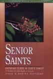 Senior Saints: Growing Older in God's Family, Reapsome, Martha & Reapsome, James