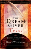 The Dream Giver for Teens, Wilkinson, Bruce & Wilkinson, Jessica