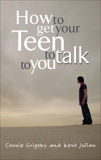 How to Get Your Teen to Talk to You, Grigsby, Connie