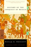 History of the Conquest of Mexico, Prescott, William H.