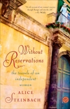 Without Reservations: The Travels of an Independent Woman, Steinbach, Alice