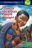 Miami Jackson Gets It Straight, McKissack, Pat & McKissack, Fredrick & McKissack, Patricia