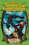 The Sunken Kingdom #1: Ghost Ship, Wilkins, Kim