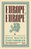 Europe, Europe: Forays into a Continent, Enzensberger, Hans Magnus