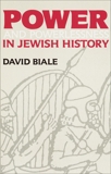 Power & Powerlessness in Jewish History, Biale, David