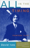 All in the Timing: Fourteen Plays, Ives, David